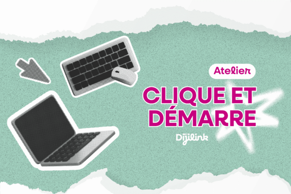 Atelier Clique et Démarre